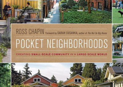 Pocket Neighborhoods – Creating Small Scale Community