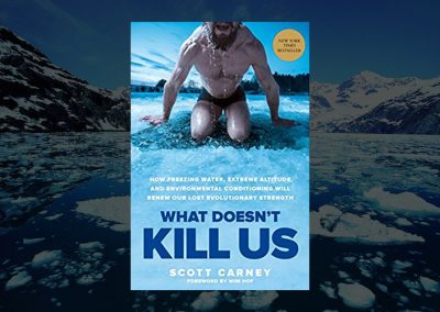 What Doesn’t Kill Us: How To Renew Our Lost Evolutionary Strength